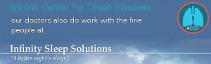 Arizona Center for Chest Diseases and Infinity Sleep Solutons